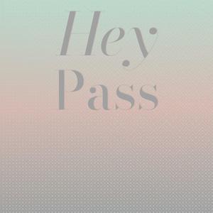 Hey Pass