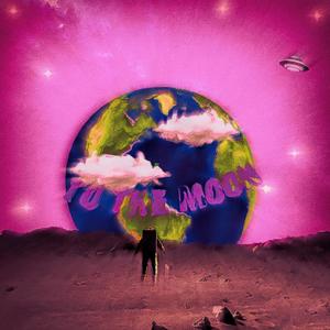 To the Moon (Explicit)