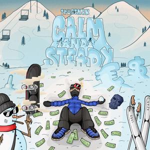 Calm And Steady (Explicit)