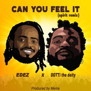 Can You Feel It (feat. DOTTi The Deity)