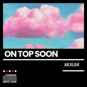 ON TOP SOON (Explicit)