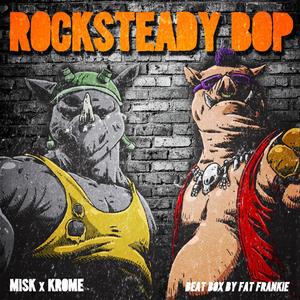 Rocksteady Bop (Explicit)