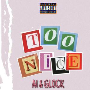 Too Nice (Explicit)