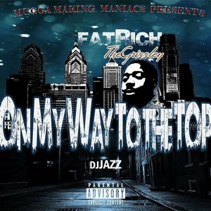 FatRich Tha Grizzley - On My Way To The Top