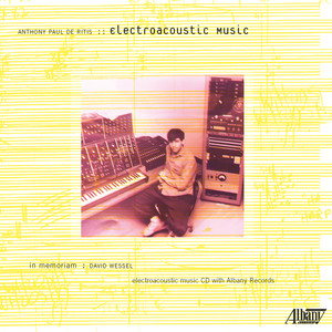 Anthony Paul de Ritis: Electroacoustic Music