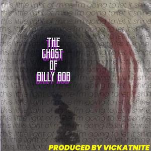 The Ghost Of Billy Bob (Explicit)