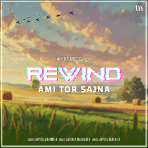 Ami Tor Sajna (Rewind)