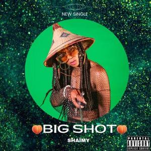 BIG SHOT (Explicit)
