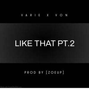 Like That Pt. 2 (feat. VARIE) [Explicit]