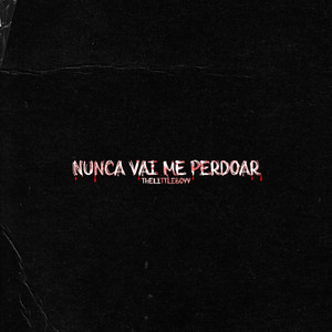 Nunca Vai Me Perdoar