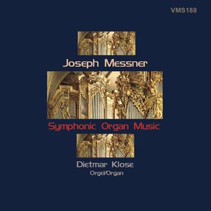 Messner: Symphonic Organ Music