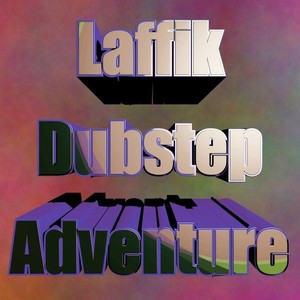 Dubstep Adventure