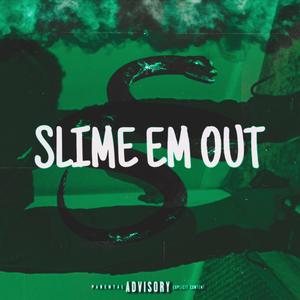 SLIME EM OUT (feat. SXNII & Lil Qua) (Explicit)