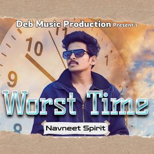 Worst Time Navneet Spirit (Explicit)