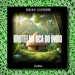 Brotei na Oca do Índio (Explicit)