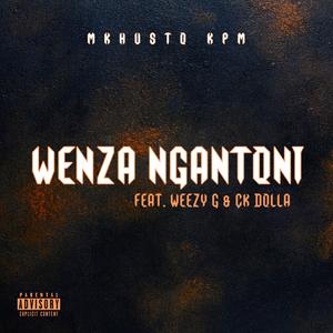 Wenza Ngantoni (feat. Weezy G & CK Dolla)