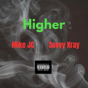 Higher (feat. Savvy Kray) [Explicit]