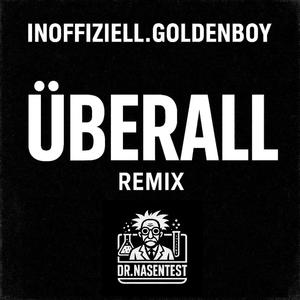 Überall (feat. Inoffiziell.Goldenboy) (TEKK Remix|Explicit)