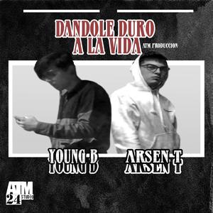 Dandole Duro A La Vida (feat. YOUNG B)