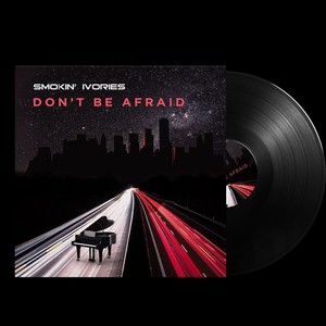 Don’t Be Afraid (Explicit)