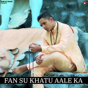 Fan Su Khatu Aale Ka