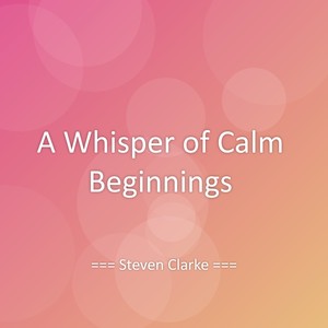 A Whisper of Calm Beginnings