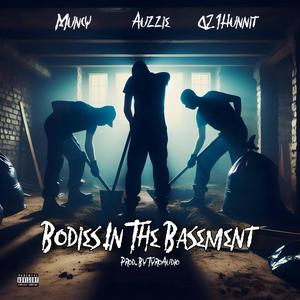 Bodies In The Basement (feat. Muncy, Oz 1Hunnit & Auzzie Awefauknaw) [Explicit]