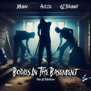 Bodies In The Basement (feat. Muncy, Oz 1Hunnit & Auzzie Awefauknaw) (Explicit)