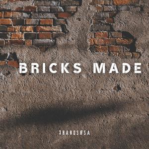 Bricks Made (Explicit)