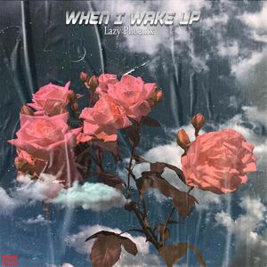When I Wake Up (feat. B Yond & Young Kay PTA) (Explicit)