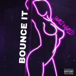 Bounce It (Explicit)