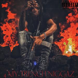 4 MY TRENCH NIGGAZ (Explicit)