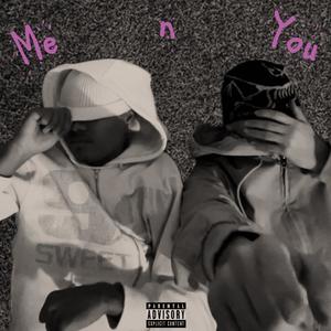 Me n You (feat. Luh Will) (Explicit)