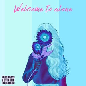 Welcome To Alone (feat. .765) (Explicit)