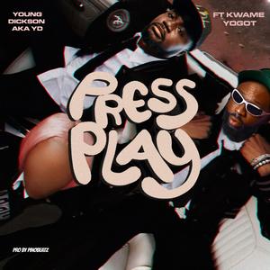 Press Play (feat. Kwame Yogot) (Explicit)