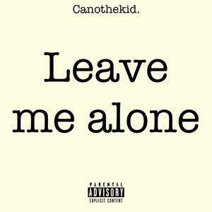 Leave me alone (Explicit)