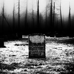 When I Die(feat. Xstitch) (Explicit)