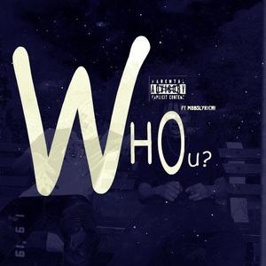 Who u? (feat. Mbbslyrichi) (Explicit)