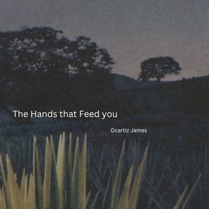 The Hands that Feed You