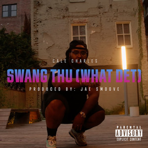 Swang Thu (What Det} (Explicit)