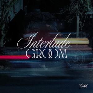 Groom (Interlude)
