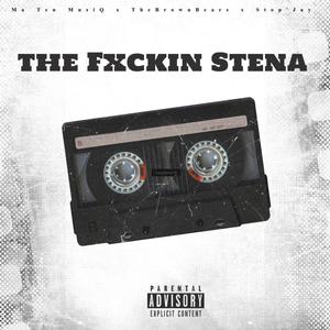 The Fxckin Stena (feat. TheBrownBears & Stop'Jay)