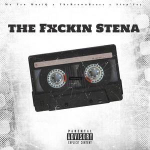 The Fxckin Stena (feat. TheBrownBears & Stop'Jay)