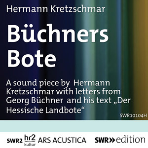 BÜCHNER, G.: Büchners Bote (Sound Piece) [music by H. Kretzschmar]