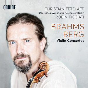 Brahms: Violin Concerto in D Major, Op. 77 & Berg: Violin Concerto "To the Memory of an Angel" (Live)