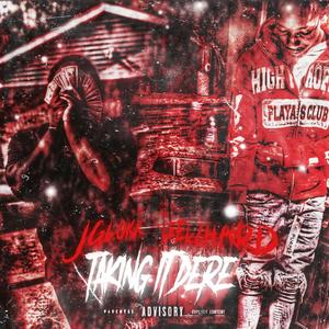 Taking It dere (feat. Leel2hrd) (Explicit)