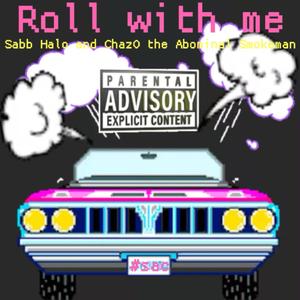 Roll With Me(feat. Sabb Halo) (Explicit)