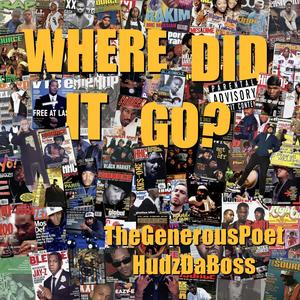 Where Did It Go? (feat. TheGenerousPoet) [Explicit]