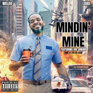 Mindin' Mine (feat. Vik Junior) [Explicit]