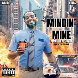 Mindin' Mine(feat. Vik Junior) (Explicit)